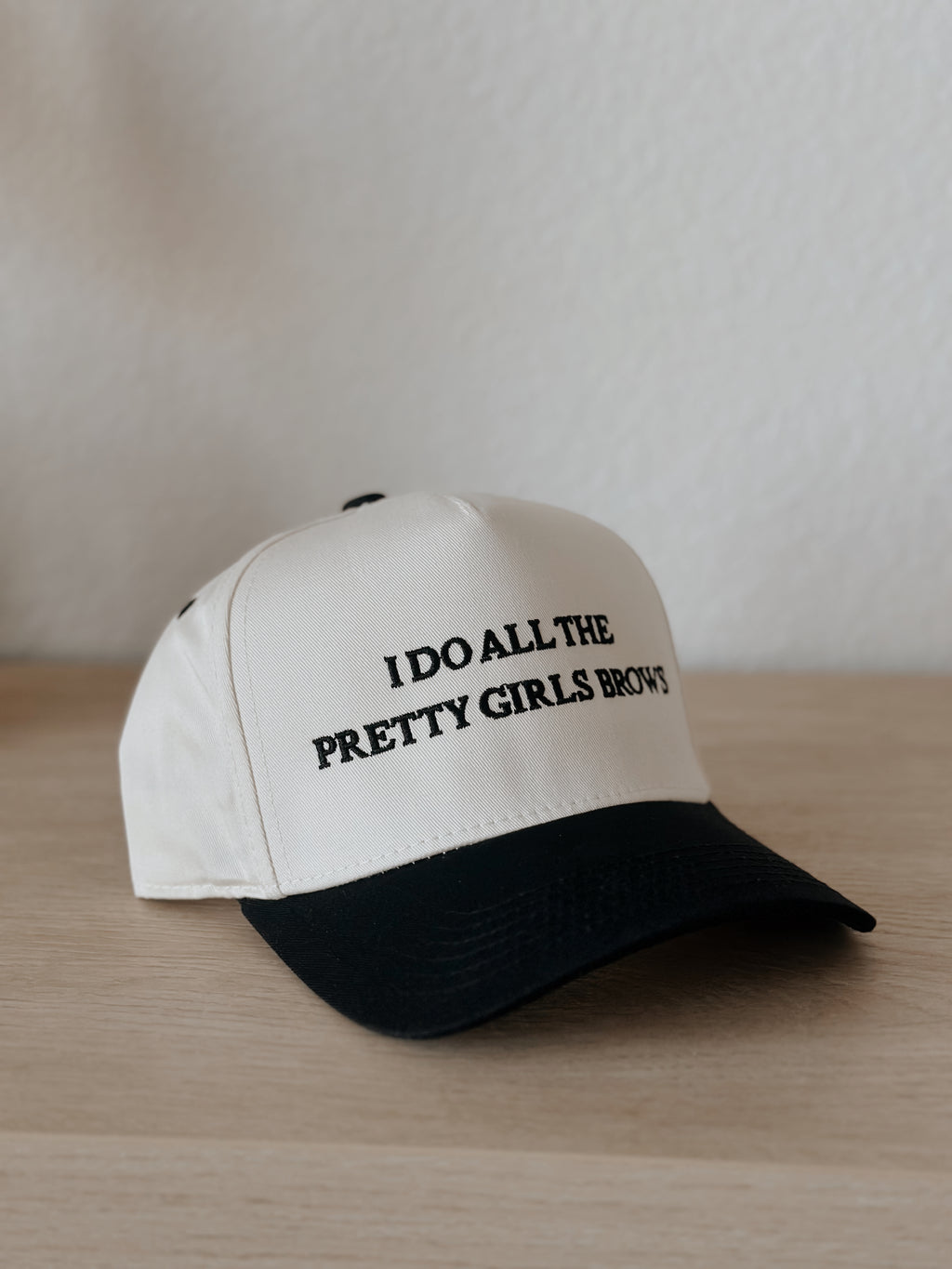Custom Embroidered Hat - I Do All The Pretty Girls Brows